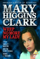 Mary Higgins Clark: Weep No More my Lady