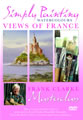 Simply Painting (Watercolours) - Views Of France
