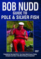 Bobb Nudd - guide to Pole & Silver Fish