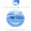 Mellow Acoustic Moods - 2CD set