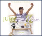 Just For Mum
